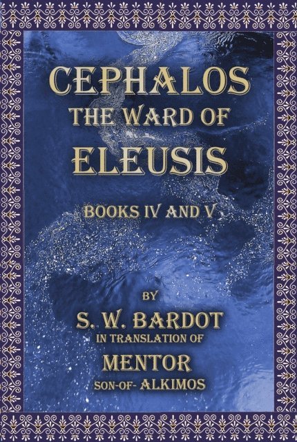 S. W. Bardot - Cephalos the Ward of Eleusis, E-bok
