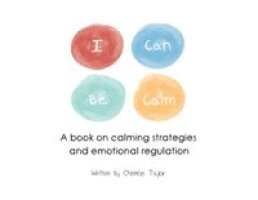 Chemise Taylor - I Can Be Calm, Häftad. Tillgänglighet: Lägg i varukorg
