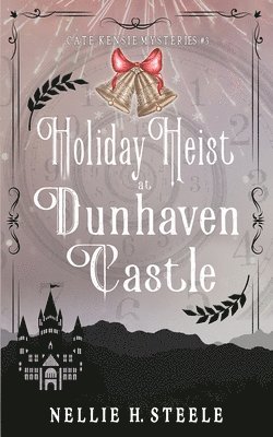 Nellie H Steele - Holiday Heist at Dunhaven Castle, Häftad