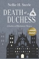 Nellie H Steele - Death of a Duchess Large Print, Häftad