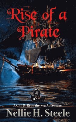 Nellie H Steele - Rise of a Pirate, Häftad. Tillgänglighet: Lägg i varukorg