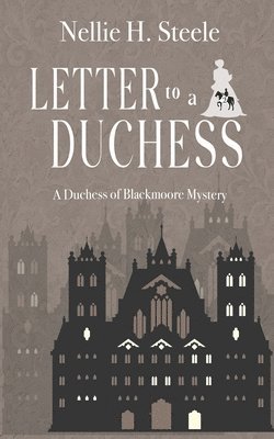Nellie H Steele - Letter to a Duchess, Häftad. Tillgänglighet: Lägg i varukorg