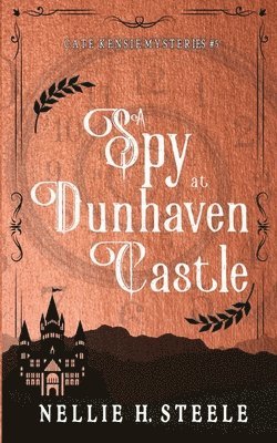 Nellie H Steele - Spy at Dunhaven Castle, Häftad. Tillgänglighet: Lägg i varukorg