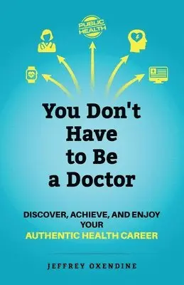 Jeffrey Oxendine - You Don't Have to Be a Doctor, Häftad. Tillgänglighet: Lägg i varukorg