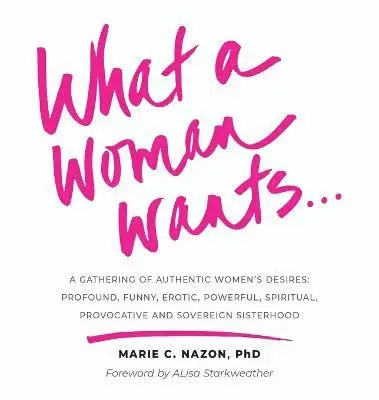 Marie C Nazon - What a Woman Wants..., Inbunden. Tillgänglighet: Lägg i varukorg