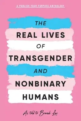 Publish Your Purpose Press - Real Lives of Transgender and Nonbinary Humans, Häftad. Tillgänglighet: Lägg i varukorg