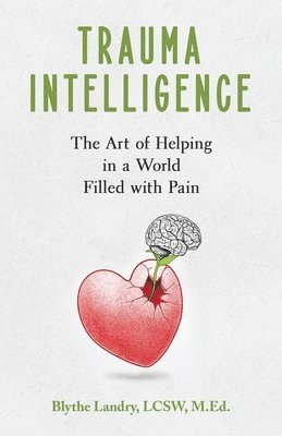 Blythe Landry - Trauma Intelligence, Häftad. Tillgänglighet: Lägg i varukorg