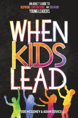 Todd Nesloney, Adam Dovico - When Kids Lead, Häftad. Tillgänglighet: Lägg i varukorg