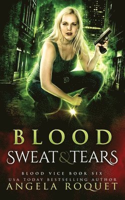 Angela Roquet - Blood, Sweat, and Tears, Häftad