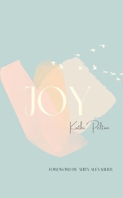 Kathi Pelton - Joy, Häftad