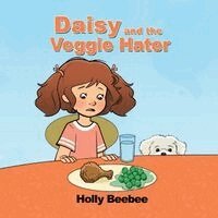 Holly Beebee - Daisy and the Veggie Hater, Häftad. Tillgänglighet: Lägg i varukorg