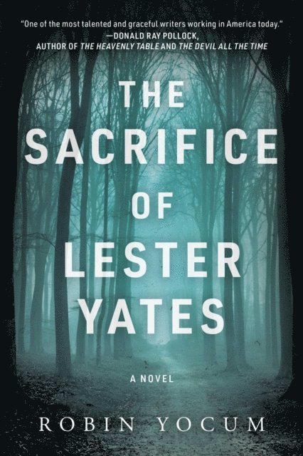 Robin Yocum - Sacrifice of Lester Yates, E-bok