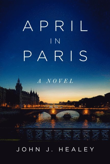 John J. Healey - April in Paris, E-bok