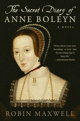 Robin Maxwell - The Secret Diary of Anne Boleyn, Häftad