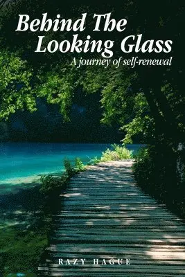 Razy Hague - Behind The Looking Glass: A Journey Of Self-Renewal, Häftad. Tillgänglighet: Lägg i varukorg