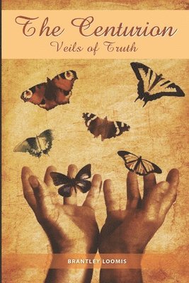 Brantley Loomis - The Centurion: Veils of Truth, Häftad