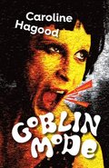 Goblin Mode: A Speculative Memoir