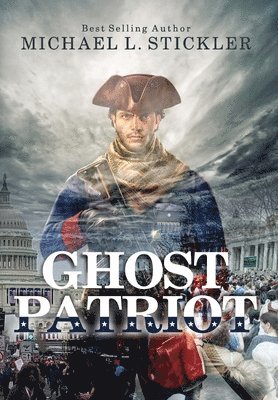 Michael L Stickler - Ghost Patriot, Inbunden