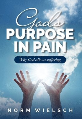 Norm Wielsch - God's Purpose in Pain, Inbunden