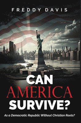 Freddy Davis - Can America Survive ..., Inbunden