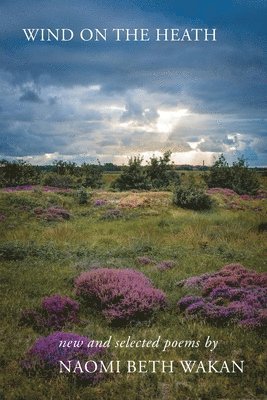 Naomi Beth Wakan - Wind on the Heath, Häftad