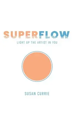 Susan Currie - Superflow, Häftad. Tillgänglighet: Lägg i varukorg