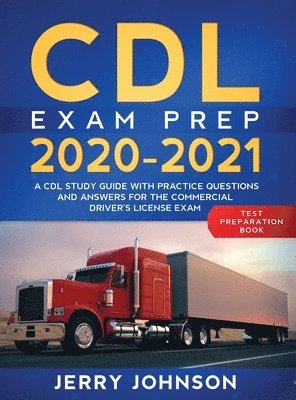 Jerry Johnson - CDL Exam Prep 2020-2021, Inbunden