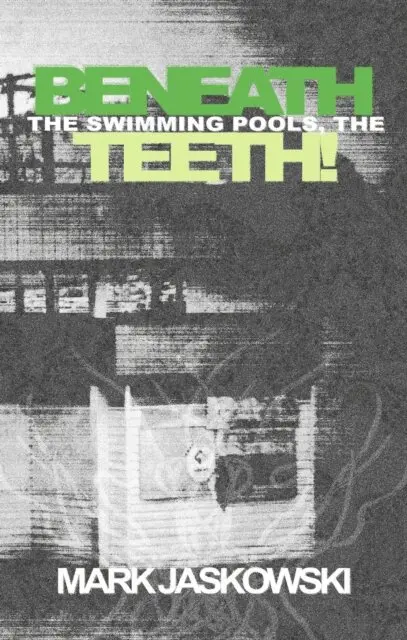 Mark Jaskowski - Beneath the Swimming Pools, the Teeth!, E-bok. Tillgänglighet: Lägg i varukorg