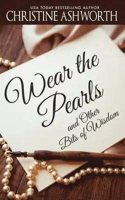 Christine Ashworth - Wear the Pearls: and Other Bits of Wisdom, Häftad. Tillgänglighet: Lägg i varukorg