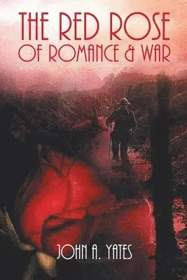 John A Yates - Red Rose of Romance & War, Häftad. Tillgänglighet: Lägg i varukorg