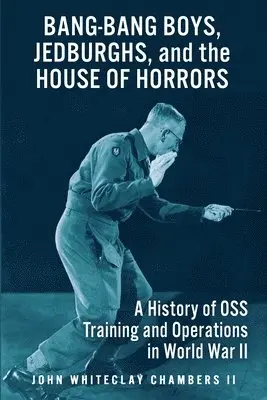John W Chambers II - Bang-Bang Boys, Jedburghs, and the House of Horrors, Häftad. Tillgänglighet: Lägg i varukorg