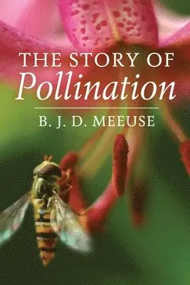 Bastiaan J D Meeuse - Story of Pollination, Häftad. Tillgänglighet: Lägg i varukorg