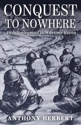 Anthony Herbert - Conquest to Nowhere, Häftad. Tillgänglighet: Lägg i varukorg