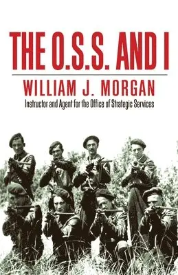 William J Morgan - O.S.S. and I, Häftad. Tillgänglighet: Lägg i varukorg