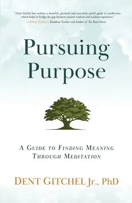 Dent Gitchel - Pursuing Purpose: A Guide To Finding Meaning Through Meditation, Häftad. Tillgänglighet: Lägg i varukorg