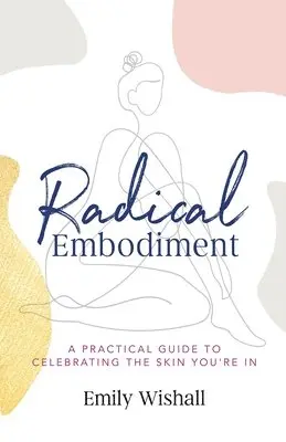 Emily Wishall - Radical Embodiment, Häftad. Tillgänglighet: Lägg i varukorg