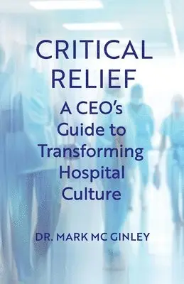 Mark MC Ginley - Critical Relief, Häftad. Tillgänglighet: Lägg i varukorg