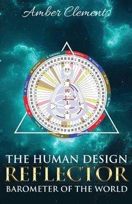 Amber Clements - Human Design Reflector, Häftad. Tillgänglighet: Lägg i varukorg