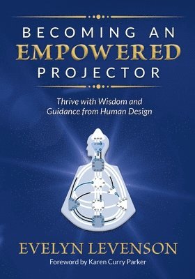 Evelyn Levenson - Becoming an Empowered Projector, Häftad