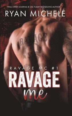 Ryan Michele - Ravage Me (Ravage MC #1): A Motorcycle Club Romance, Häftad. Tillgänglighet: Lägg i varukorg