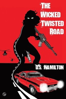 D S Hamilton, D. S. Hamilton, D.S. Hamilton - Wicked Twisted Road, Häftad