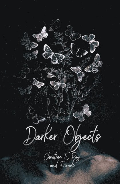 Christine E. Ray, Candice Louisa Daquin - Darker Objects, E-bok