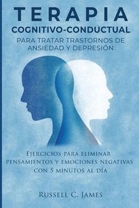 9781951725129 200x terapia cognitivo conductual para tratar trastornos de ansiedad y depresion - Autodisciplina Automatica - Russell C. James (Audiolibro Voz Humana)