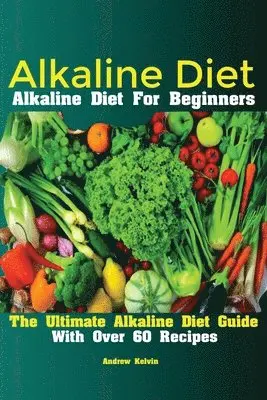 Kelvin Andrew - Alkaline Diet, Häftad. Tillgänglighet: Lägg i varukorg