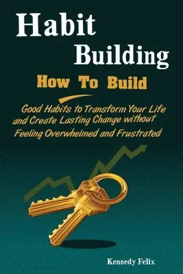 Felix Kennedy - Habit Building, Häftad. Tillgänglighet: Lägg i varukorg