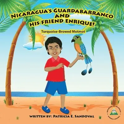 Patricia E Sandoval - Nicaragua's Guardabarranco and His Friend Enrique!, Häftad. Tillgänglighet: Tillfälligt slut