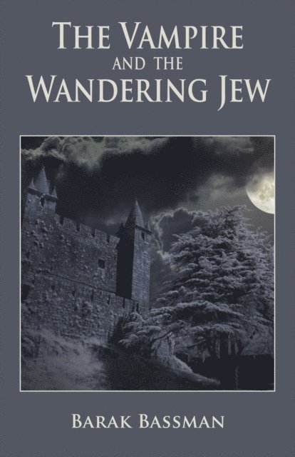 Barak Bassman - Vampire and The Wandering Jew, E-bok