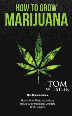 Tom Whistler - How to Grow Marijuana, Inbunden. Tillgänglighet: Lägg i varukorg