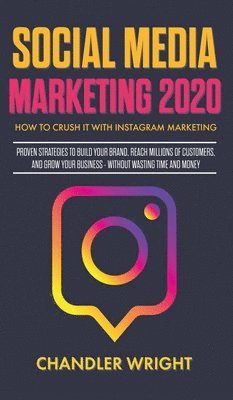 Chandler Wright - Social Media Marketing 2020, Inbunden