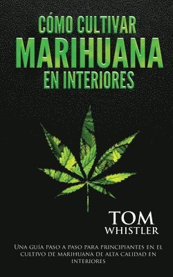 Tom Whistler - Cómo cultivar marihuana en interiores, Häftad. Tillgänglighet: Lägg i varukorg